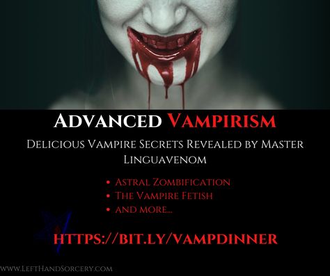 Delicious Vampire Secrets revealed by Master Linguavenom. Including the zealously guarded methods of astral zombification, proxy feeding, and more. #Vampirism #SIDE #SocerousIntrusions #DaemonicExcellence #Vampire How To Become A Vampire Spell, Vampire Magic, Vampire Spells, Real Vampires, Secrets Revealed, Left Hand, The Secret, Quick Saves