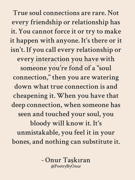 Quotes About Connecting With Someone, I Want A Deep Connection Quotes, Intimate Soul Connection, Soul Deep Connection, Connection Fading Quotes, Our Connection Is Rare, Meaningful Connections Quotes, Soulmate Connection Quotes, Soul Connection Quotes Friendship