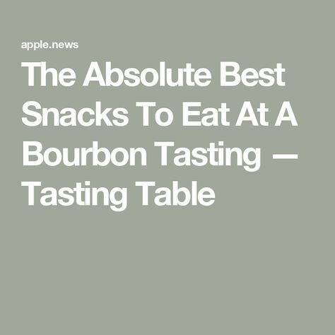 The Absolute Best Snacks To Eat At A Bourbon Tasting — Tasting Table Snacks For Bourbon Tasting, Bourbon Tasting Party Ideas, Bourbon Tasting Party, Whiskey Tasting Party, Snacks To Eat, Bourbon Tasting, Best Snacks, Bourbon Bar, Whiskey Tasting