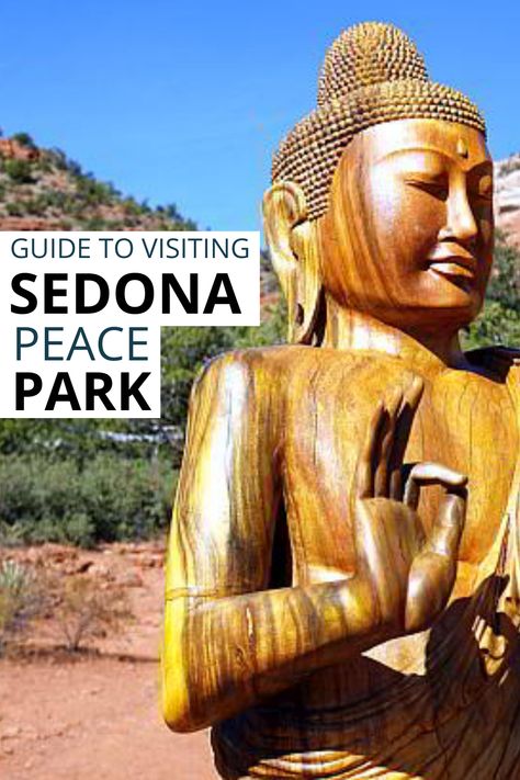 Large image of Buddha carved in wood, outdoors in Sedona with red rocks and blue sky in background. Text reads: Guide to Visiting Sedona Peace Park Peace Park Sedona, Vortex Sedona Arizona, Sedona Vortex Spiritual, Sedona Spiritual Retreat, Sedona Vortex Hikes, Red Rock State Park Arizona, Sedona Vortex Locations, Sedona Spiritual, Arizona Vibes