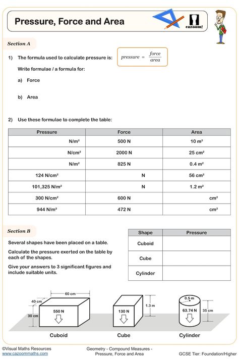 Engage your students with this comprehensive worksheet on Pressure, Force, and Area. This educational resource provides a step-by-step guide for calculating these physics concepts and includes thought-provoking problem-solving questions to test understanding. Perfect for both in-class practice and homework assignments, it encourages critical thinking and application of scientific principles. With clear instructions and challenging exercises, this worksheet offers a valuable opportunity for stude Year 9 Maths Worksheets, Ks3 Maths Worksheets, Year 8 Maths Worksheets, Ks1 Maths Worksheets, Year 6 Maths Worksheets, Year 2 Maths Worksheets, Year 7 Maths Worksheets, Year 5 Maths Worksheets, Year 7 Maths