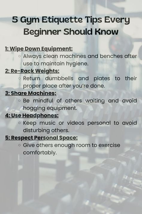 Infographic outlining gym etiquette for beginners, such as wiping down equipment, re-racking weights, sharing machines, using headphones, and respecting personal space. The design includes clear text with a subtle gym-themed background, emphasizing the importance of considerate gym behavior. Gym Weekly Workout Plan For Beginners, Gym Needs For Women, Daily Gym Workout Plan, Gym Weekly Workout Plan, Gym Beginner, Workout Form, How To Build Strength, New To The Gym, Gym Tips For Beginners