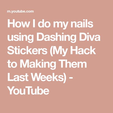 How I do my nails using Dashing Diva Stickers (My Hack to Making Them Last Weeks) - YouTube Dashing Diva Gel Strips Ideas, Dashing Diva Nail Strips, Dashing Diva Nails, Dashing Diva Glaze, Sticker Nails, Dashing Diva, Diva Nails, Sticker Removal, Art Pretty