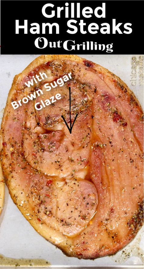 Ham Steak On The Grill, Ham On The Grill Recipes, Ham Steak Seasoning, Glaze For Ham Steak, Pork Steaks On The Grill, Ham Steaks Recipes, Pineapple Marinade, Grilled Ham Steaks, Brown Sugar Glazed Ham