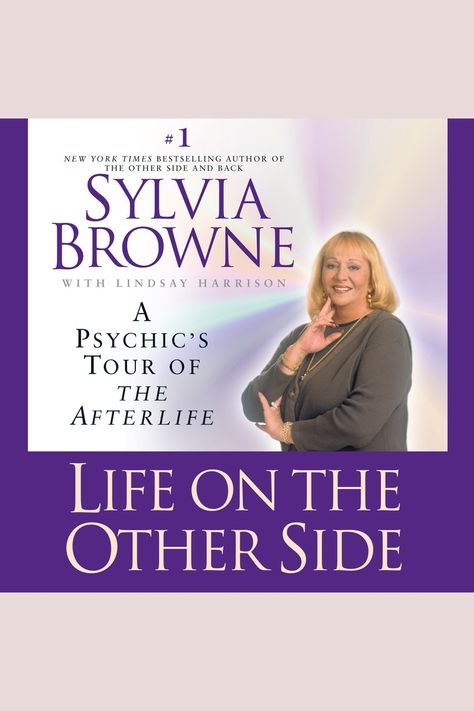 Life on the Other Side by Sylvia Browne and Lindsay Harrison - Audiobook - Listen Online Sylvia Browne, Uplifting Books, Paranormal Experience, Effective Prayer, Past Life Regression, Answer To Life, The Afterlife, Astral Travel, Side A