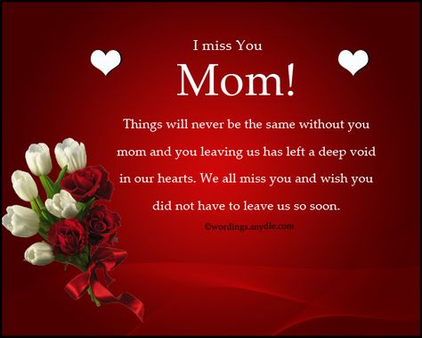 I Miss You Messages for Mom Who Passed Away: Having a mother in life is a true blessing that we enjoy. However sometimes we take things for granted thinking that we will have our moms with us forever. Reality soon… Memorial Messages, I Miss You Messages, Miss You Mom Quotes, Mom I Miss You, Prayer For Mothers, Message For Mother, Miss You Message, Happy Birthday In Heaven, In Loving Memory Quotes