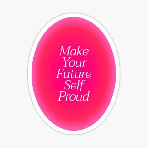 Make Your Future Self Proud, Stickers Collage, Future Self, New Sticker, Clean Girl, Case Stickers, Phone Case Stickers, Sticker Design, Positive Quotes