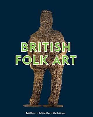 British Folk Art: Amazon.co.uk: Martin Myrone, Jeff McMillan: Books Tate Britain, Every Day Book, Best Comments, Popular Art, World Of Books, High Art, Folk Tales, British Museum, Green Man