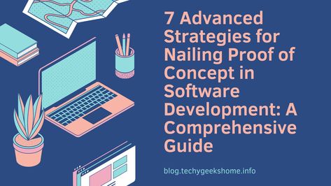 7 Advanced Strategies for Nailing Proof of Concept in Software Development: A Comprehensive Guide Contingency Plan, Conceptual Framework, Proof Of Concept, Overcoming Obstacles, Success Criteria, Innovative Ideas, World Problems, Data Driven, Software Development