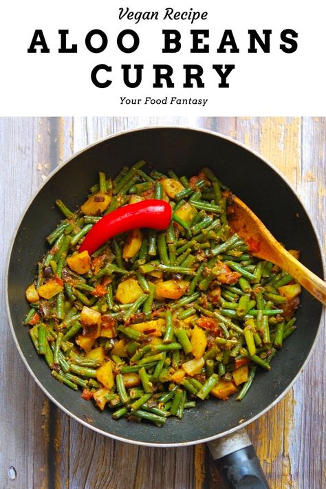 Aloo Beans Curry | French Beans Sabzi - Your Food Fantasy French Beans Recipe Indian, Cook Green Beans, Green Bean Curry, Indian Diet Recipes, Aloo Curry, French Beans, How To Cook Greens, Aloo Recipes, Beans Curry