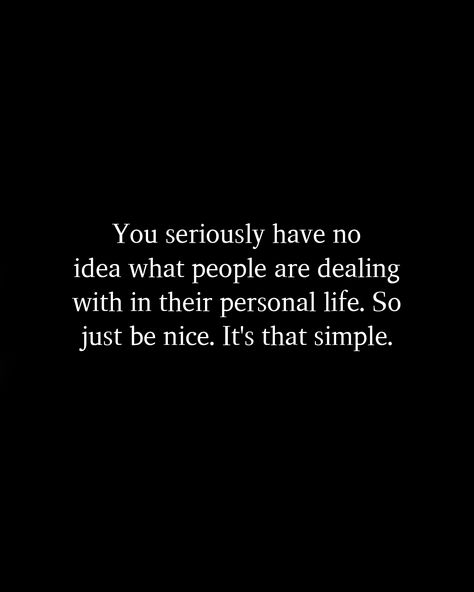 Not A Nice Person Quotes, Be Nice Even When People Are Mean, Why Can’t People Just Be Nice, Be A Nice Person Quotes, Being Nice Gets You Nowhere Quotes, This Is Personal Quotes, Quotes About Being Too Nice, Reserved Personality Quotes, Being A Nice Person Quotes