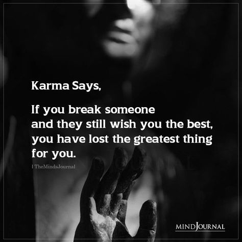 Karma Says, If you break someone and they still wish you the best, you have lost the greatest thing for you. #karma #karmaquotes #spirituality Karma Says, Spiritual Seeker, Psychic Development Learning, Quotes Truths, Friend Lyrics, Remember Quotes, Fake Smile, Just Saying, Reality Of Life