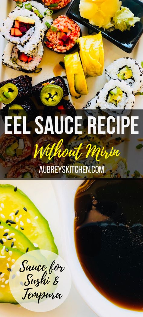 Eel Sauce Recipe Sushi Rolls, Eel Sauce Recipe Without Mirin, Eel Sauce Recipe Easy, Unagi Sauce Recipe, Homemade Eel Sauce, Recipes With Rice Vinegar, Sushi Sauces, Eel Sauce Recipe, Japanese Tempura