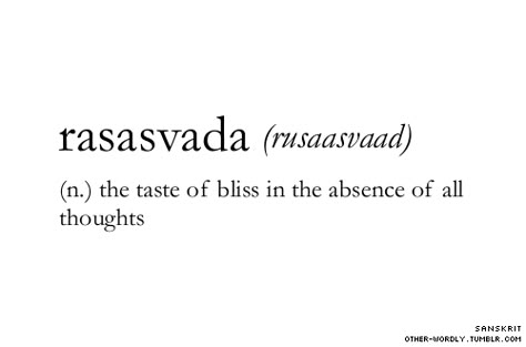 rasasvada (n) Unique Words Definitions, Uncommon Words, Fancy Words, Weird Words, Unusual Words, Rare Words, Word Definitions, Different Languages, Unique Words