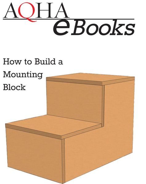 How to Build a Mounting Block | Download Plans - AQHA Horse Mounting Block, Milk Crate Storage, American Quarter Horse Association, Horse Room, Horse Barn Ideas Stables, Horse Brand, Diy Blocks, Horse Equipment, American Quarter Horse