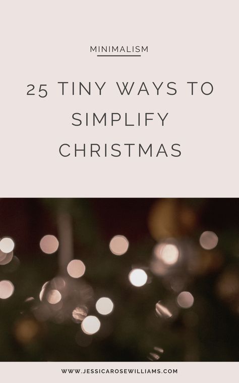 25 tiny way to adopt some minimalism this Christmas and simplify the holidays. Jessica Rose Williams, Simplify Christmas, Minimalist Living Tips, Minimalist Christmas Decor, Rose Williams, Jessica Rose, Christmas Prep, Minimalist Christmas Tree, Minimal Christmas