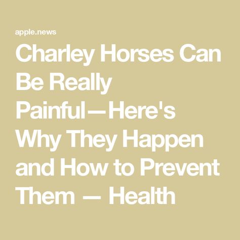 Charley Horses Can Be Really Painful—Here's Why They Happen and How to Prevent Them — Health Charlie Horse Relief Calf, Charlie Horse Cause, Charlie Horse Relief, Sore Calves, Charlie Horse, Leg Cramps, Muscles In Your Body, Muscle Weakness, Muscle Spasms