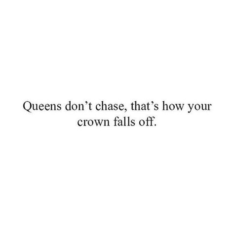 Understand what it means to chase, to chase a man who isn't even remotely interested to chase you. This looks like you being the party whom… Chasing Quotes, Never Chase A Man, Libra Love, Empowerment Quotes, Men Quotes, Badass Quotes, Queen Quotes, Poetry Quotes, Fact Quotes