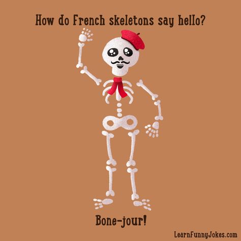 How do French skeletons say hello? Bone-jour! #frenchjokes #trickortreat #inktober #inktober2020 #skeletonart #halloweenjokes #halloween #bonjour #illustration #dailyart #halloweenart #halloweenillustration #skulldrawing #skeleton #learnfunnyjokes #funnyjoke #funnyjokes #kidjokes #dadjoke Jokes Clean, Kid Friendly Jokes, New Jokes, Funny Halloween Jokes, Jokes Kids, Kid Jokes, Kids Jokes, Funny Corny Jokes, Punny Jokes