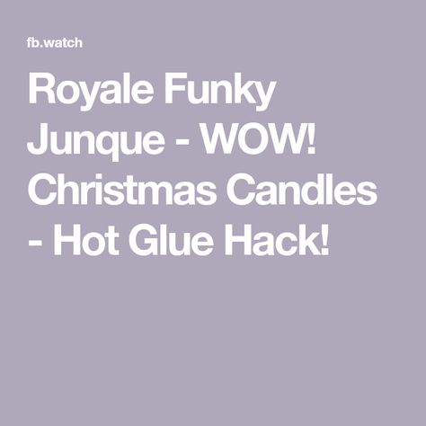 Royale Funky Junque - WOW! Christmas Candles - Hot Glue Hack! Hot Glue Molds, Waverly Chalk Paint, Christmas Candles Diy, Nooks And Crannies, Shake Off, Holiday Candles, Funky Junk, Glitz And Glam, Christmas Candles