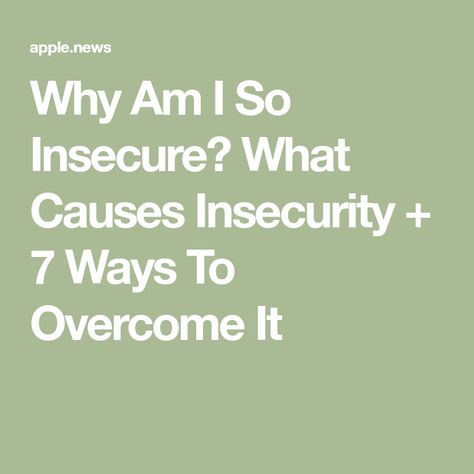 Why Am I So Insecure? What Causes Insecurity + 7 Ways To Overcome It Energy Healing, Healing, Energy, Reading