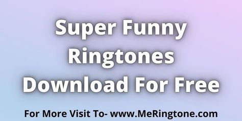 Super Funny Ringtones Download For Free Funny Ringtones, Never Love Again, Ringtone Download, Love Again, File Format, Super Funny, Free Download, For Free, Good Things