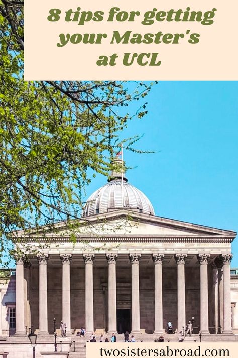 8 Tips for Getting your Master's at UCL - Two Sisters Abroad Abroad University Aesthetic, Masters Abroad, Ucl London, Study Abroad Content Ideas, Scholarships For Studying Abroad, High School Study Abroad, Study In London, Long Weekend Trips, University College London