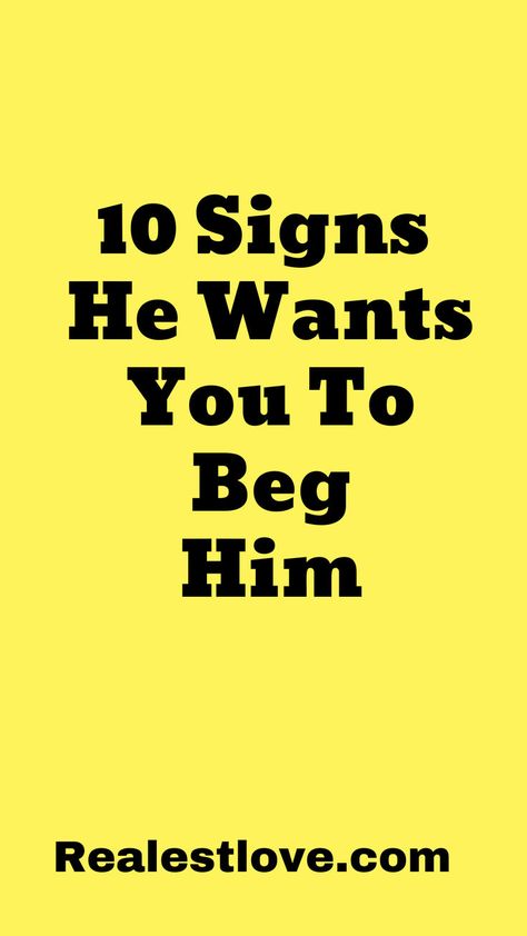 10 Signs He Wants You to Beg Him Does He Want Me, Does He Love Me, Complex Emotions, Narcissistic Tendencies, Receive Love, Feeling Jealous, Trust In Relationships, Emotionally Drained, Feeling Inadequate