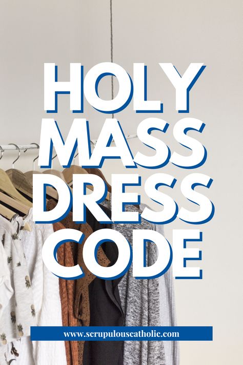 Dress Code for Holy Mass Latin Mass Outfit, Christmas Mass Outfit Catholic, Catholic Mass Outfit, Mass Outfit Church, Christmas Mass Outfit, Catholic Church Outfit, Mass Outfit, Christmas Eve Mass, Proper Attire