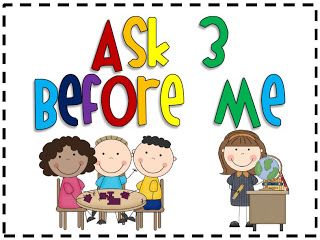 Ask 3 Before Me printable... teachers, I'm LOVING this website for printables and freebies! This third grade teacher is amazing! =) Ask 3 Before Me, Three Before Me, 3 Before Me, Teaching Classroom Management, Me Poster, Classroom Management Ideas, Whole Brain Teaching, Behaviour Management, Third Grade Classroom