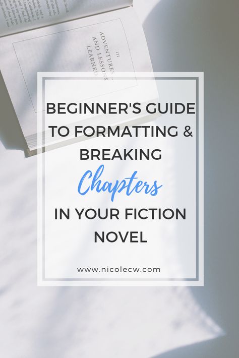 [Self-Publishing Tips] Beginner’s Guide To Formatting & Breaking Chapters In Your Fiction Novel | Unsure when to break your chapters? Or how to format your chapter breaks? Check out everything you need to know when writing chapters in your fiction novel. Writing Chapters, Author Advice, Writing Structure, Writing Stories, Author Branding, Nonfiction Writing, Book Editing, Editing Tips, Writing Strategies