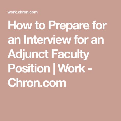 How to Prepare for an Interview for an Adjunct Faculty Position | Work - Chron.com Competency Interview Questions, Competency Based Interview, Northern Illinois University, Teaching Philosophy, Business Problems, Positive Learning, Interview Preparation, Learning Projects, Good Student