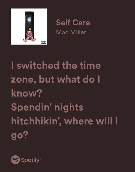 Self Care Mac Miller, Mac Miller Lyrics, Mac Miller Quotes, Taylor Lyrics, Spotify Lyrics, Mac Miller, Oblivion, Saddest Songs, Room Posters