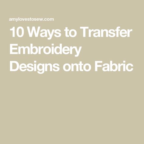 10 Ways to Transfer Embroidery Designs onto Fabric Fabric Marker Ideas, Water Soluble Paper, Disappearing Ink, Iron On Embroidery, Dark Fabric, Embroidery Transfers, Star Embroidery, Fabric Markers, Embroidery Fabric