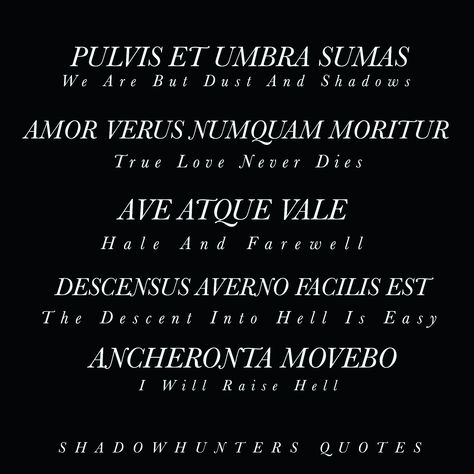 Latin Phrases Shadowhunters, Shadowhunter Latin Quotes, Shadowhunter Inspired Tattoos, Shadowhunters Latin Quotes, Quotes From Shadowhunters, Shadowhunter Quotes Book, Shadow Hunter Quotes, Shadowhunters Book Quotes, Shadowhunters Quotes Books