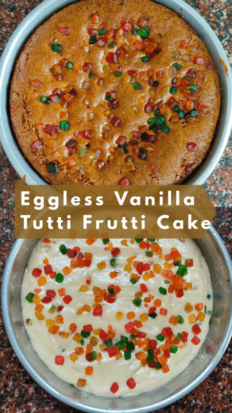 Eggless Vanilla Tutti Frutti Cake Recipe Fluffy Eggless Cake, Tutti Frutti Cake, Eggless Tutti Frutti Cake, Eggless Fruit Cake Recipe, Eggless Tutti Frutti Cake Recipe, Easy Chicken Biryani Recipe, Eggless Vanilla Cake Recipe, Rava Cake Eggless, Chocolate Tea Cake