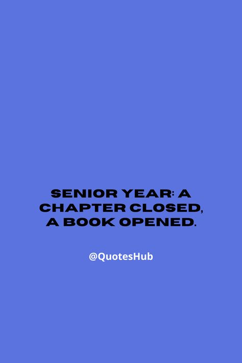 -Senior Quotes Chapter Closed, Senior Stuff, Energy Quotes, Year Book, Senior Quotes, Senior Year, Yearbook, Meaningful Quotes, Book Quotes