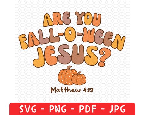 Jesus Pumpkin Painting, Are You Fall O Ween Jesus, Fall O Ween Jesus, Church Sign Sayings, Christian Halloween, Halloween Shirt Svg, Children's Church Crafts, Matthew 4, Church Bulletin Boards