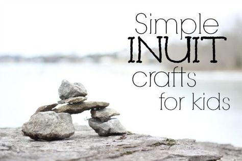 Simple Inuit Crafts for Kids from @Valerie at Inner Child Fun Inuit Art Projects For Kids, Inukshuk Art For Kids, Inuit Craft For Kids, Inuit Diorama, Inuit Activities, Inuit Culture, Native Americans Unit, Indigenous Studies, Native American Studies