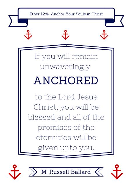 chaddy---cathy: Anchor Your Souls in Christ Printable Anchored In Christ, Yw Camp Ideas, Anchor Quotes, Camp Quotes, Anchor Theme, Lds Girls Camp, Girls Camp Crafts, Girls Camp Ideas, Young Women Theme