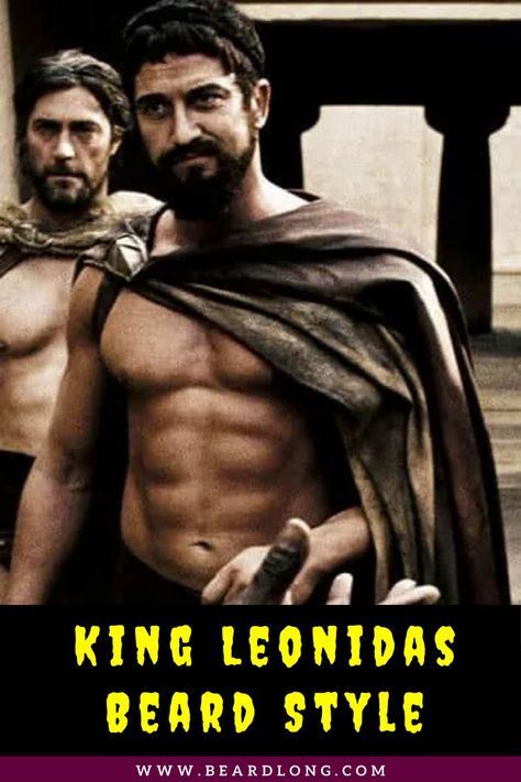 This Spartan beard style and love for Gerard Butler, they just go hand in hand. To begin with, if you have watched the film ”300”, then you must have noticed that exclusive beard style portrayed and flaunted by Gerard Butler. Furthermore, that role and character of the ‘King’ Leonidas in the movie ‘300’ acted by Gerard Butler, it manages to get much famous all because of this beard look. #beardedmen #beardlook #beardstyles #bestbeardstyles #topbeardstyles #kingleonidasbeard #kingleonidas300beard Gerard Butler 300, Gerard Butler Movies, King Leonidas, I Love Beards, Actor Gerard Butler, 300 Movie, Beard Style, Gerard Butler, Beard Styles