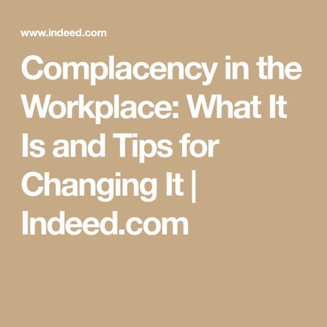 Complacency in the Workplace: What It Is and Tips for Changing It | Indeed.com Employee Day, Job Shadowing, Change Routine, Employee Satisfaction, Paid Time Off, Company Values, Positive Reinforcement, Coaching Program, Career Development