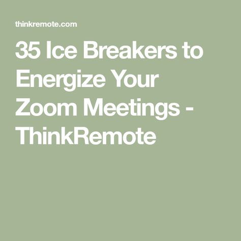 35 Ice Breakers to Energize Your Zoom Meetings - ThinkRemote Zoom Ice Breakers For Adults, Virtual Ice Breakers For Meetings, Office Ice Breakers, Meeting Ice Breakers, Funny Ice Breakers, Ice Breaker Questions, Team Activities, Best Riddle, Icebreaker Activities