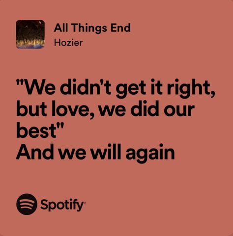 Hozier Quotes Lyrics, Would That I Hozier Lyrics, I Love You In Hozier Lyrics, All Things End Hozier, Hozier Lyrics Spotify, Song Lyric Quotes Aesthetic Hozier, Hozier Lyrics, Almost Sweet Music Hozier Lyrics, Hozier Unknown/nth