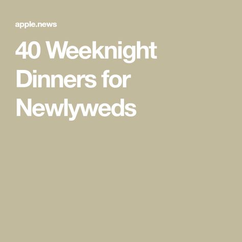 40 Weeknight Dinners for Newlyweds Recipes For Newlyweds, Fancy Meals, Fancy Food, Taste Of Home, Weeknight Dinners, Weeknight Dinner, Main Course