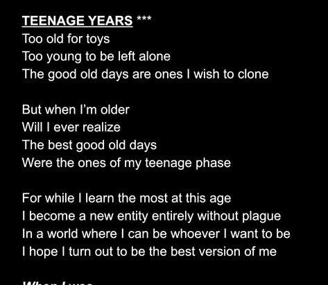 Poem by me Teenage Years Quotes, Best Wattpad Books, Year Quotes, Wattpad Books, Teenage Years, The Good Old Days, How To Become, Wattpad, Turn Ons