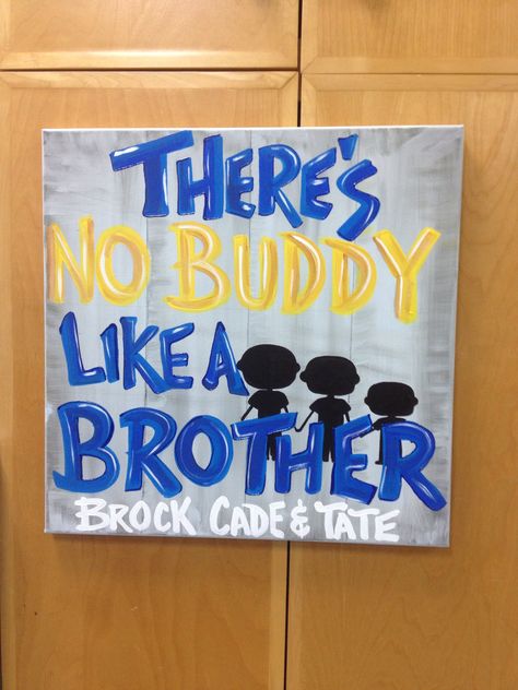 I painted this 20 x 20 canvas for 3 little boys ... There's no buddy like a brother.... Painting For Guys Room Canvases, Painting Ideas For Brother, Painting For Brother, Brother And Sister Painting Ideas, Brother And Sister Canvas Painting, Brother Wall Art, No Buddy Like A Brother, A Brother, Backyard Landscaping Designs