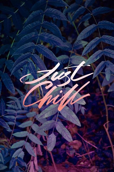 JUST CHILL Backgrounds Dope, Dope Wallpaper Iphone, Chill Wallpaper, Just Chill, New Retro Wave, Whatsapp Wallpaper, Typography Letters, Wallpaper Free Download, Back To Nature