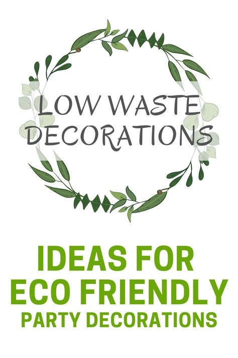 Party Decorations Eco Friendly, Natural Birthday Party Decorations, Eco Friendly Party Decoration Ideas, Eco Friendly Bachelorette Party Decorations, Sustainable Party Decorations Diy, Plant Event Decor, Sustainable Decoration Ideas, Low Waste Birthday Party, Low Waste Party Decorations