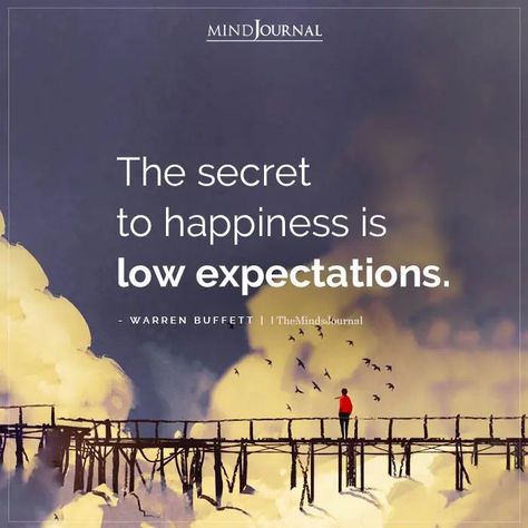 The secret to happiness is low expectations. - Warren Buffett #expectation #happiness Low Expectations Quotes, Quotes About Spirituality, Inspirational Spiritual Quotes, Expectation Quotes, Low Expectations, Iphone Wallpaper Quotes Inspirational, Secret To Happiness, Words To Live By Quotes, Sensitive Person